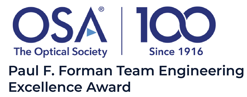 OSA The Optical Society 100 Since 1916 Paul F. Forman Team Engineering Excellence Award